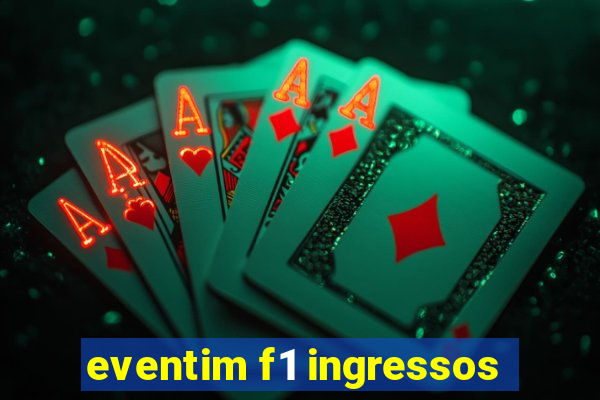 eventim f1 ingressos